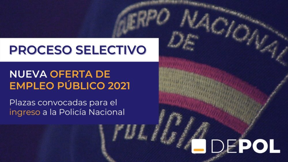 La Oferta de Empleo Público inicia la convocatoria 2021 para el ingreso a la Policía Nacional