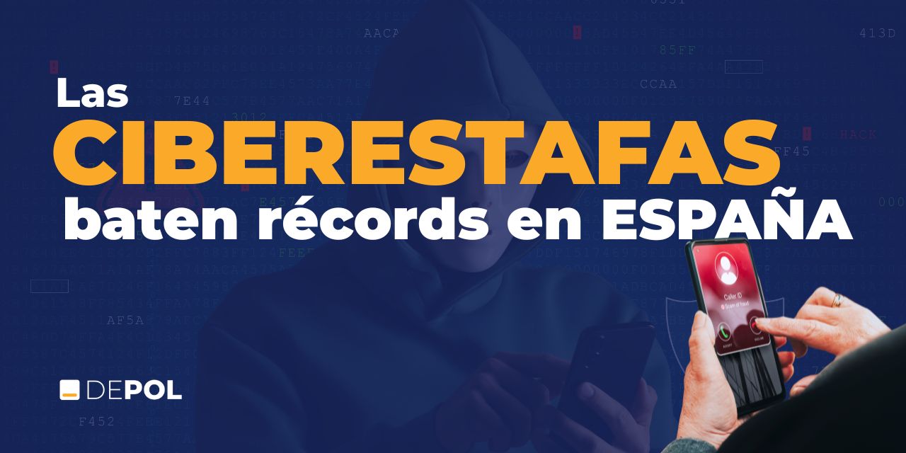 Las ciberestafas baten récords en España: así actúan las unidades especializadas