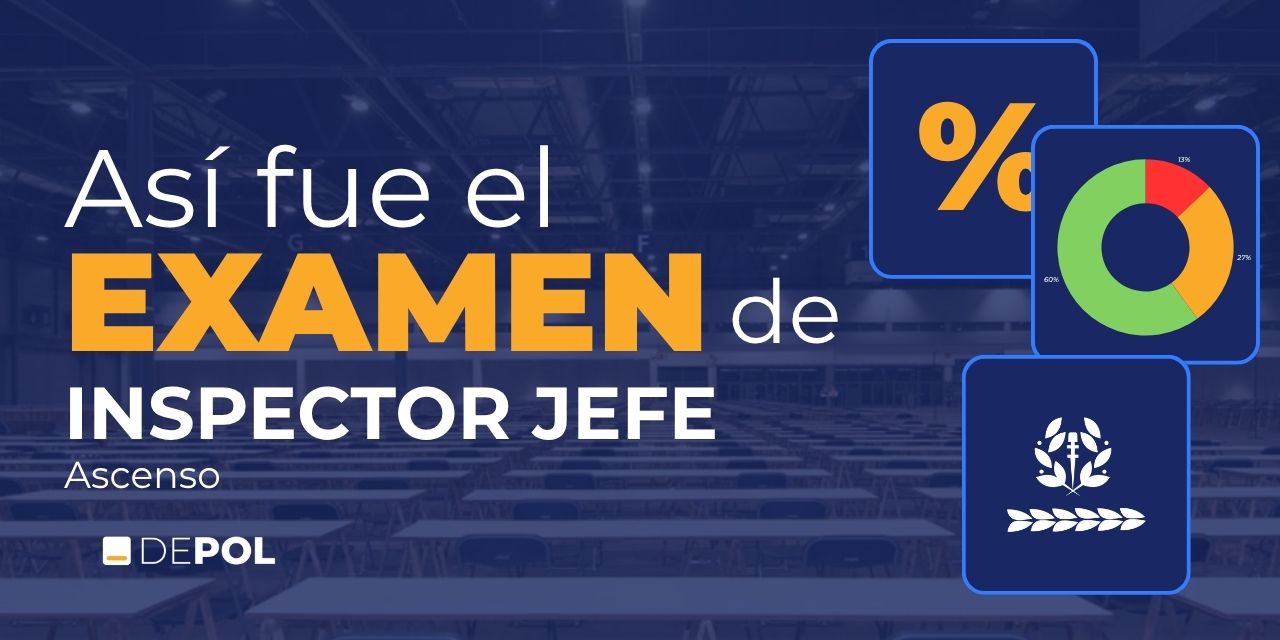 Análisis completo de la prueba teórica del examen para Inspector Jefe de la Promoción 33